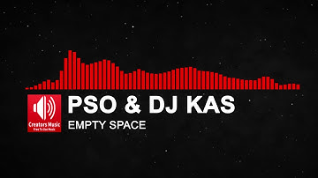 PSO & DJ KAS - Empty Space [Creators Music Release]