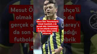Mesut Özil Fenerbahçeli Olmak Hayalimdi, O Da Gerçek Oldu