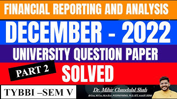 Financial Reporting And Analysis | December- 2022- # 2| University Question Paper SOLVED| TYBBI- V