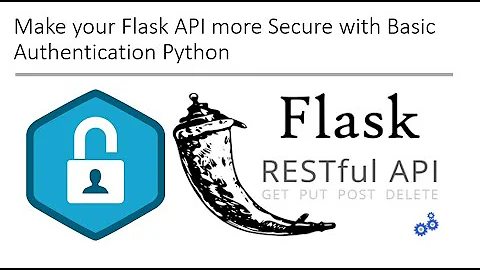 Flask авторизация. Flask API. Python API Basic authentication. Flask API Gateway. Auth что это Python.