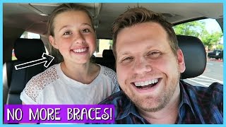 SHE GETS HER BRACES TAKEN OFF! | FAMILY VLOG