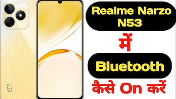 How to enable Bluetooth on Realme Narzo N53 || Realme Narzo N53 me Bluetooth kaise on kare ||