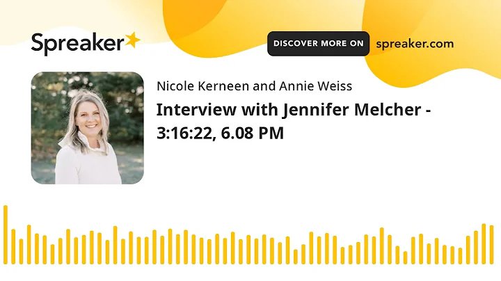 Interview with Jennifer Melcher - 3:16:22, 6.08 PM