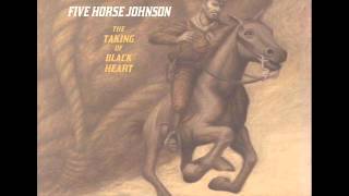 Five Horse Johnson - Quick On The Trigger