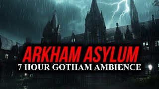 Arkham Asylum | 7 Hour Gotham Ambience