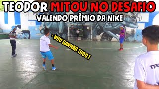 TEODOR MITOU NO DESAFIO SURPRESA VALENDO PRÊMIOS DA NIKE !!!