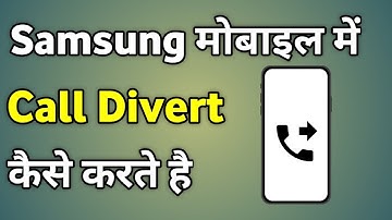 Samsung Mobile Me Call Divert Kaise Kare | Call Driver Kaise Kare