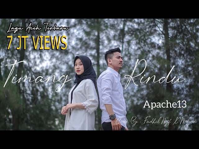 Lagu Aceh Terbaru - Timang Rindu - Apache13 - ( Cover By : Fadhil Mjf Feat Melisa ) class=