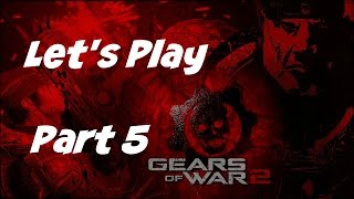 Let's Play: Gears of War 2 - Part 5 - No Commentary (Xbox One Gameplay)
