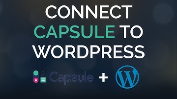 How To Connect Capsule CRM to WordPress