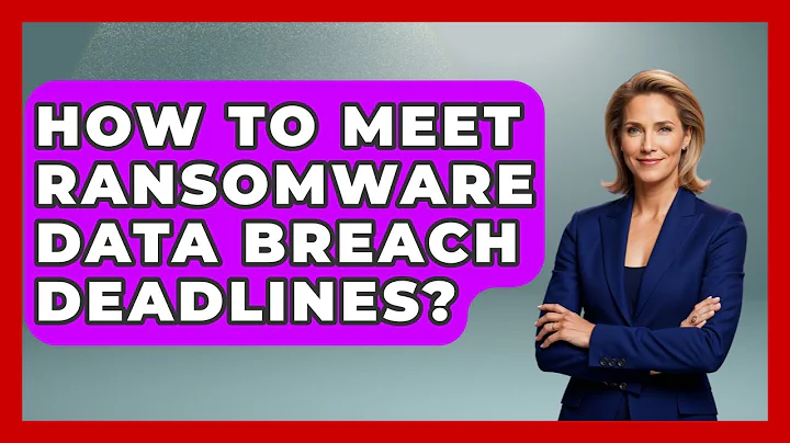 How To Meet Ransomware Data Breach Deadlines? - AI and Technology Law