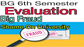 BG 6th Semester Evaluation Status Big Fraud|Shame On University