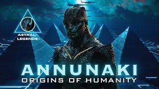 The Anunnaki and Humanity: Unveiling Ancient Mysteries | ASTRAL LEGENDS