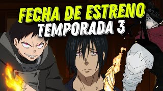 FIRE FORCE TEMPORADA 3 FECHA DE ESTRENO - [previsión]