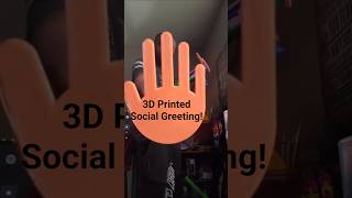 3D Printed Social Distance Greetings