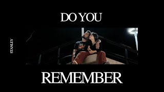 Do You Remember ? - Stanley (Official Video) | New Music 2024