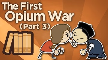 First Opium War - Gunboat Diplomacy - Extra History - Part 3