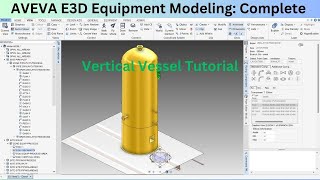 Aveva E3D Equipment Modeling Complete Vertical Vessel Tutorial