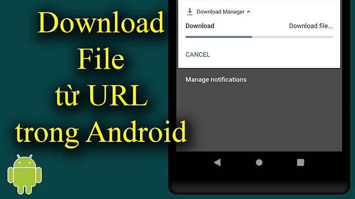 Download File từ Url trong Android (Download file from Url in Android) - [Android Tutorial - #17]