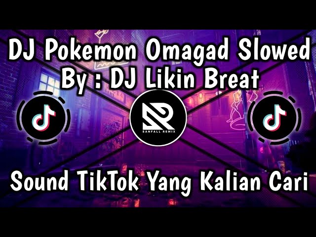 DJ POKEMON DIGI DIGI BAM BAM OMAGAD SLOWED BY DJ LIKIN BREAT - SOUND VIRAL TIKTOK TERBARU !! class=