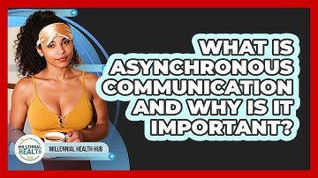 What Is Asynchronous Communication And Why Is It Important? - Millennial Health Hub