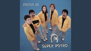 Video thumbnail of "Super Potro - Ojitos Mentirosos"