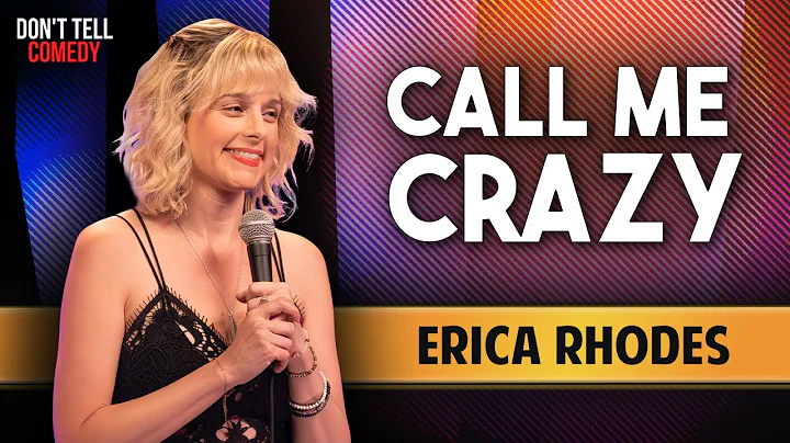 Call Me Crazy | Erica Rhodes | Stand Up Comedy