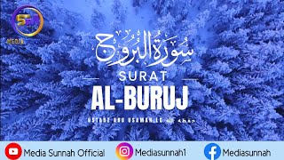 Qiroah Murottal Al-Qur'an Surat Al-Buruj Ustadz Abu Usamah,Lc حفظه الله