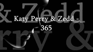 Katy Perry & Zedd - 365 (Lyrics)