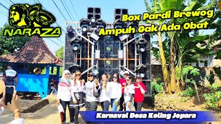 Ampuh Naraza Box Pardi Brewog Ngamuk Duluan Sebelum Berangkat