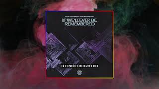 Martin Garrix \u0026 Shaun Farrugia - If We'll Ever Be Remembered (Extended Outro Edit)