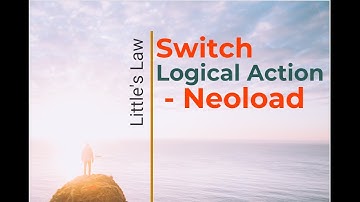 How to use Switch - Logical Action in Neoload | Step by Step | Performance Testing | Episode 5