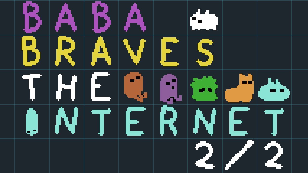 [List 2/2] Baba Braves The Internet [ Baba Is You Custom Level ...