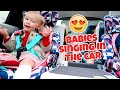 BABIES SINGING IN THE CAR!