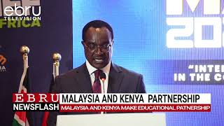 Education CS Commends Kenya-Malaysia Higher Education Partnership. #ebrunews