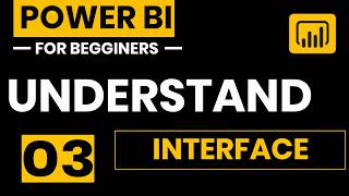 Power BI Interface Explained | Power BI Desktop Complete Beginner Guide