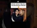 Michael Jackson Talks His Ideal Woman Mj Legend Shorts