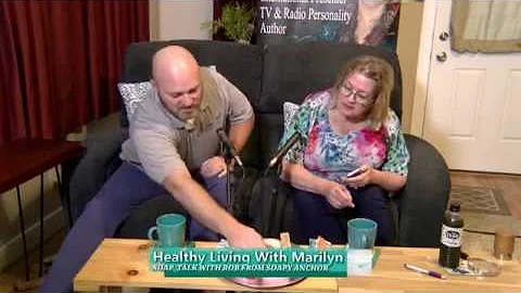 Healthy Living With Marilyn - Soap Talk With Rob F...