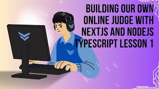 Demystifying Leetcode like platform and building online judge lesson 1