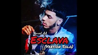 Anuel AA - Esclava [Versión Sólo] #Freeanuel