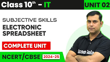 Electronic Spreadsheet - ONE SHOT | Unit 2 Class 10th Information Technology | Subjective Skills