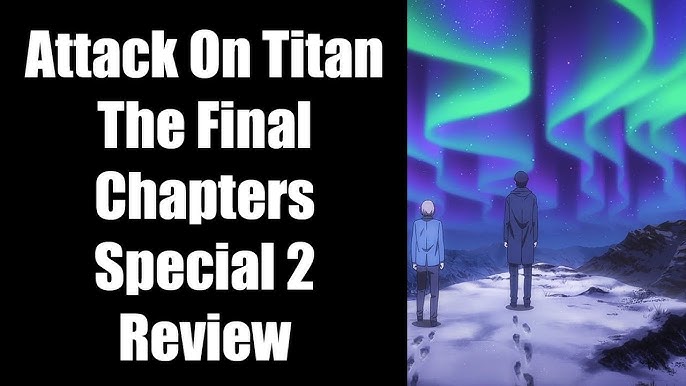 Attack on Titan Final Season: The Final Chapters, Special 1 Review - IGN