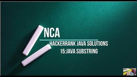 15:Java Substring || Hackerrank java solutions