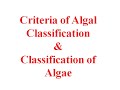 Criteria of algal classification &amp; Classification of algae