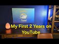 My first 2 years on YouTube
