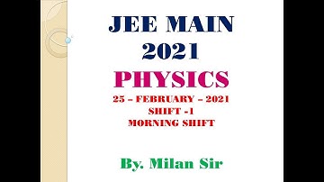 JEE MAIN 25 FEB 2021 SHIFT 1 PHYSICS PAPER SOLUTION IN GUJARATI MEMORY BASED, BY MILAN SIR
