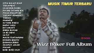 WIZZ BAKER - SETIA DALAM DIAM ( FULL ALBUM 20 SONGS) #musiktimur #wizzbaker