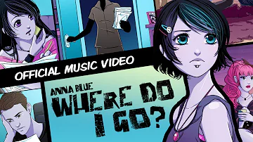 Anna Blue- Where Do I Go? (official music video)