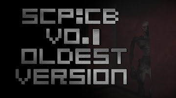 SCP:CB v0.1 Oldest version! (I