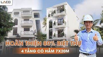 [THỰC TẾ] Biệt Thự Bán Cổ Điển 4 Tầng Có Hầm 7x20m Giai Đoạn Hoàn Thiện - Xây Nhà Trọn Gói LACO